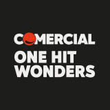 Comercial One Hit Wonders