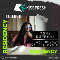 Kiss Fresh Residency: Tony Supreme