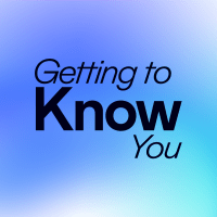 Getting To Know You