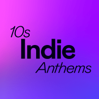 10s Indie Anthems