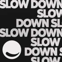 Slow Down