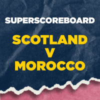 Superscoreboard - Scotland V Morocco
