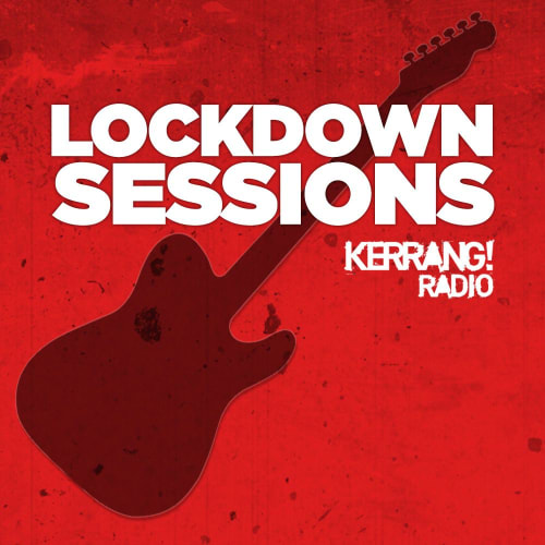 Kerrang! Radio's Lockdown Sessions