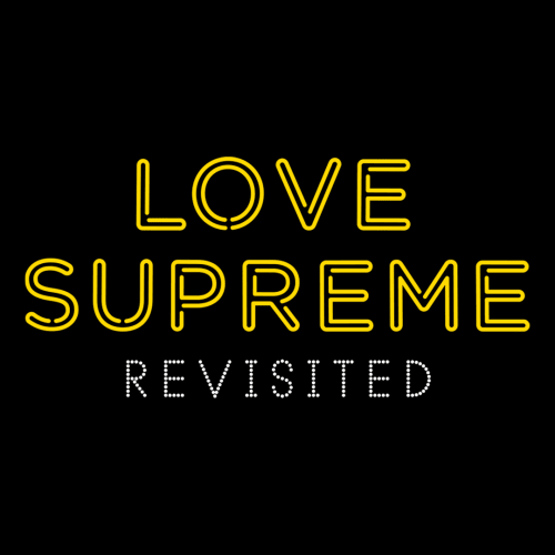 Love Supreme Revisited