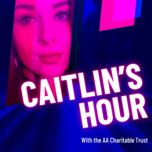 Caitlin's Hour (with the AA Charitable Trust)
