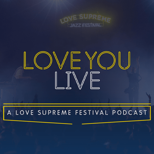 'Love You Live' - A Love Supreme Festival Special