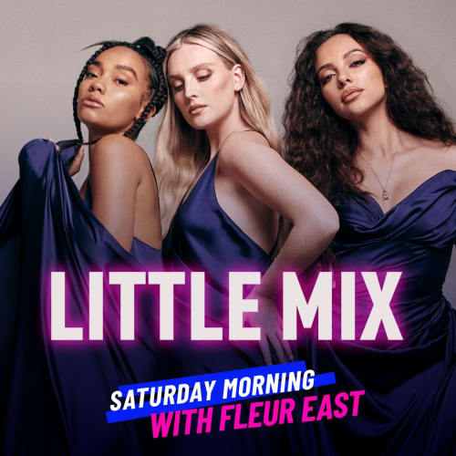 Saturday Morning With Fleur East & Little Mix