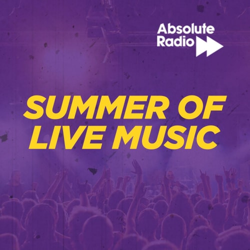 Absolute Radio's Summer of Live Music