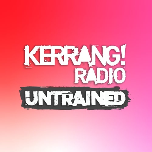 Kerrang! Radio: Untrained