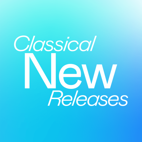 Classical New Releases