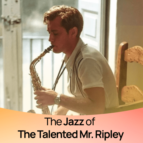 The Jazz of The Talented Mr. Ripley