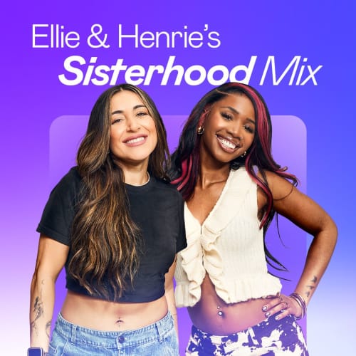 Ellie & Henrie's Sisterhood Mix
