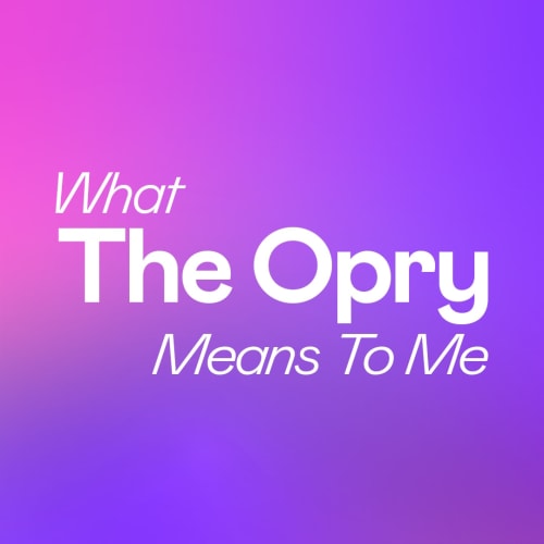What The Opry Means To Me
