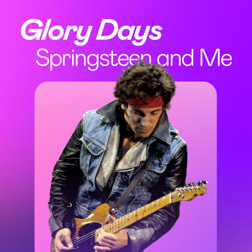 Glory Days: Springsteen and Me