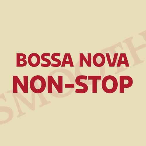 Smooth Bossa Nova non-stop