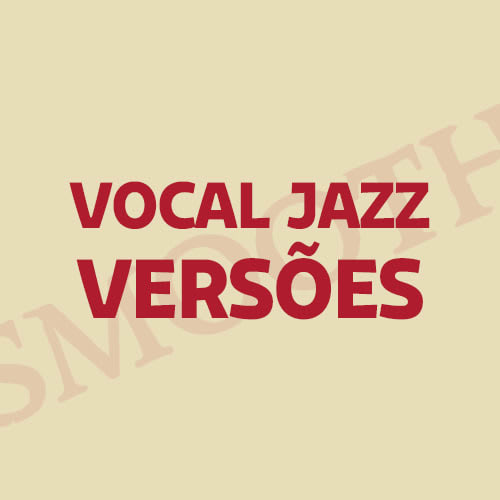 Smooth Vocal Jazz Versões