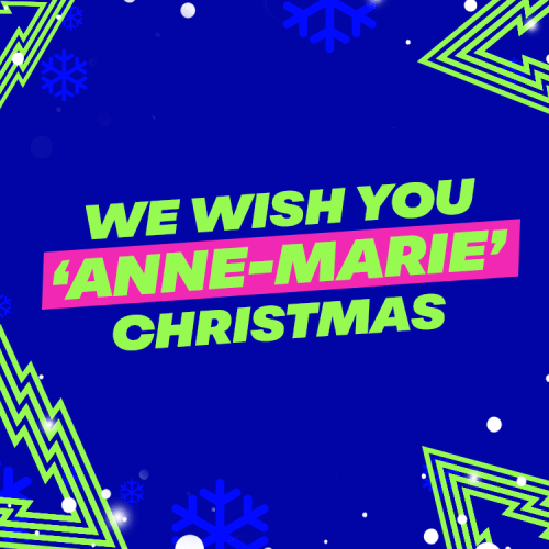 We Wish You 'Anne-Marie' Christmas