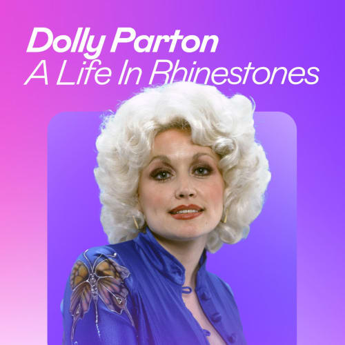 Dolly Parton: A Life In Rhinestones