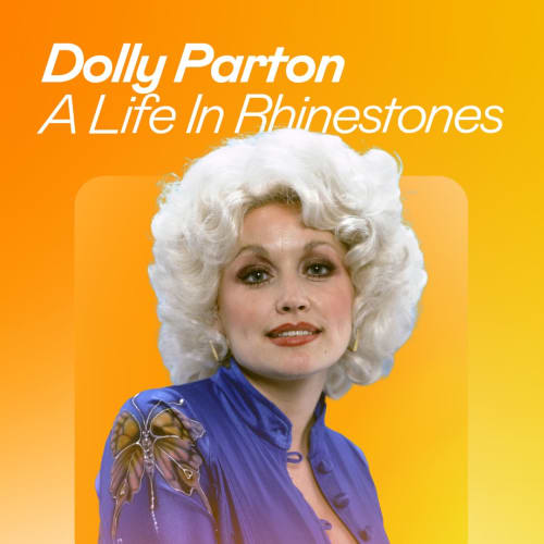 Dolly Parton: A Life In Rhinestones