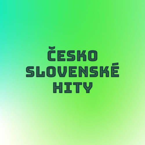 Česko-slovenské hity vášho života