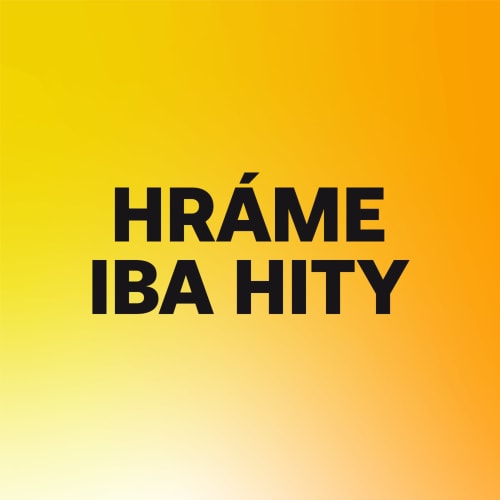 Hráme iba hity