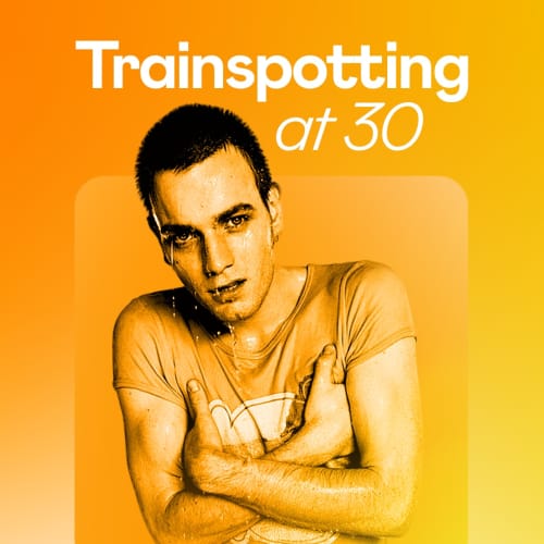 Trainspotting at 30