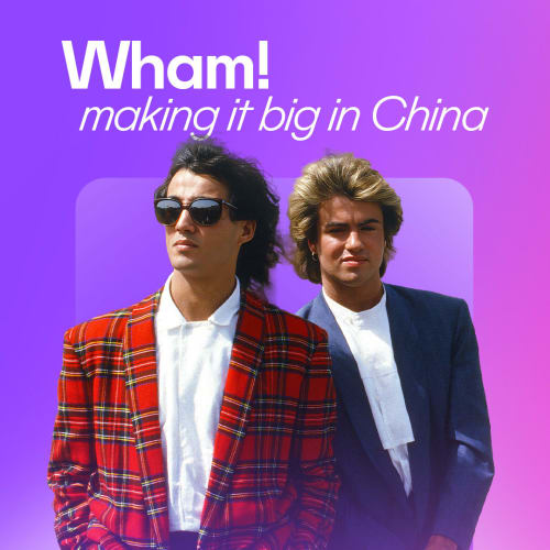 Wham! - Making It Big In China