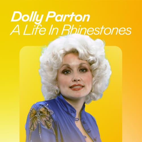 Dolly Parton: A Life In Rhinestones