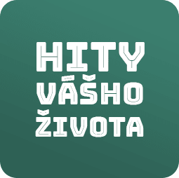 Hity vášho života