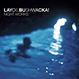 Layo and Bushwacka!