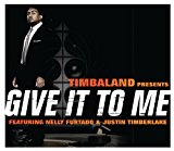 Timbaland ft. Nelly Furtado and Justin Timberlake